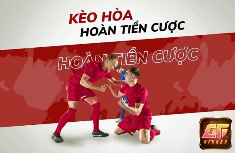 Kèo hòa được hoàn tiền (Draw No Bet) trong bóng đá cách cược